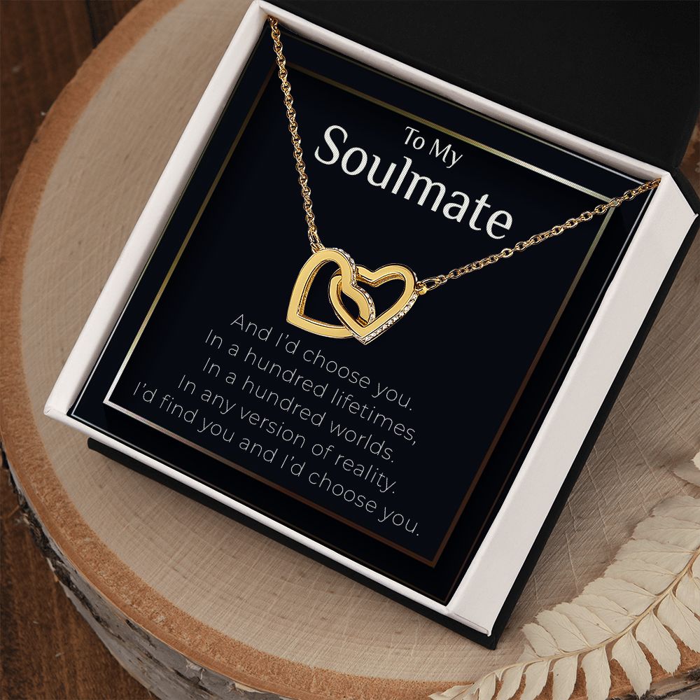 To My Soulmate | I'd Find You & I'd Choose You - Interlocking Hearts necklace