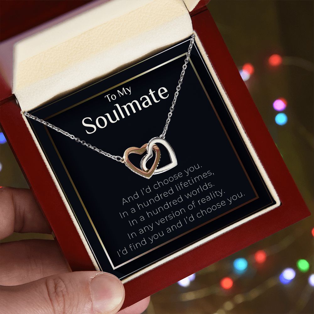 To My Soulmate | I'd Find You & I'd Choose You - Interlocking Hearts necklace